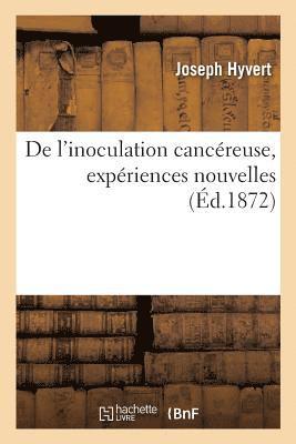bokomslag de l'Inoculation Cancéreuse, Expériences Nouvelles