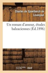 bokomslag Un roman d'amour, tudes balzaciennes
