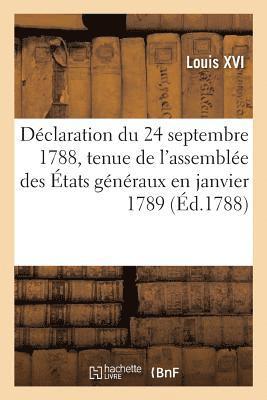 bokomslag Déclaration Du 24 Septembre 1788, Qui Ordonne Que l'Assemblée Des États Généraux Aura Lieu