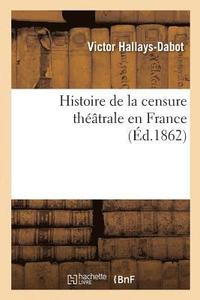 bokomslag Histoire de la Censure Thtrale En France