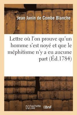Lettre Dans Laquelle on Prouve Qu'un Homme s'Est Noyé Dans La Fosse de l'Hôtel de la Grenade
