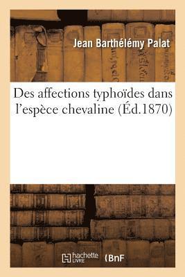 bokomslag Des Affections Typhoides Dans l'Espece Chevaline