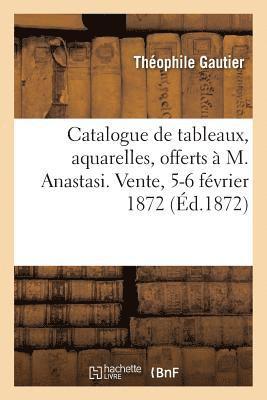 Catalogue de Tableaux, Aquarelles, Offerts Par Tous Les Artistes  M. Anastasi 1