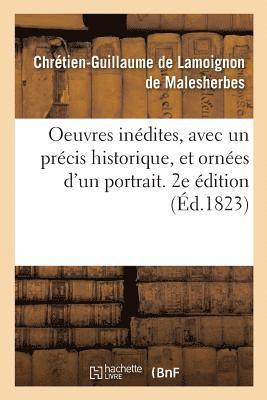 Chrétien-Guillaume Lamoignon de Malesherbes, Chrétien-Guillaume Lamoi de Malesherbes, MALESHERBES-C G L - Oeuvres Inédites, Avec Un Précis Historique, Et Ornées d'Un Portrait. 2e Édition, Häftad