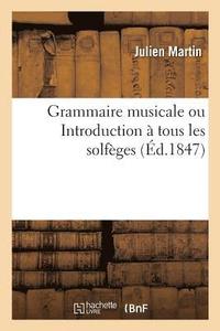 bokomslag Grammaire Musicale, Ou Introduction A Tous Les Solfeges