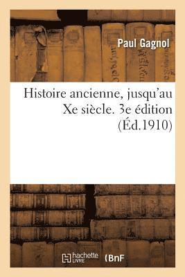 Histoire Ancienne, Jusqu'au Xe Sicle. 3e dition 1