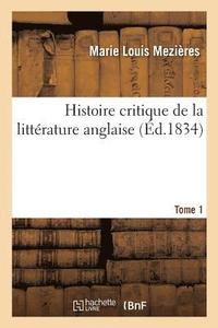 bokomslag Histoire Critique de la Littrature Anglaise. Tome 1