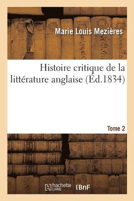 Histoire Critique de la Littrature Anglaise. Tome 2 1