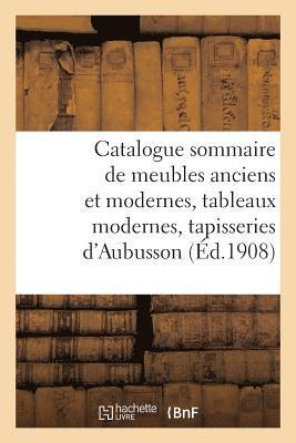 bokomslag Catalogue Sommaire Des Meubles Anciens Et Modernes, Tableaux Modernes