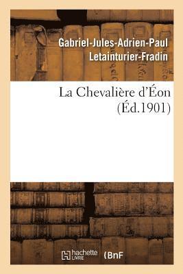 Gabriel-Jules-Adrien-Paul Letainturier-Fradin, Gabriel-Jules-Adrie Letainturier-Fradin, LETAINTURIER-FRADIN - Chevalière d'Éon, Häftad