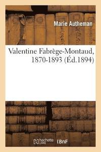 bokomslag Valentine Fabrege-Montaud, 1870-1893