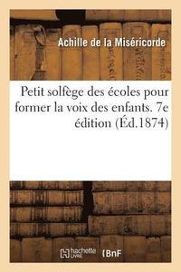 bokomslag Petit Solfège Des Écoles Pour Former La Voix Des Enfants. 7e Édition