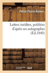 bokomslag Lettres Indites, Publies d'Aprs Ses Autographes