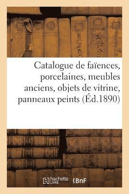 bokomslag Catalogue de Faences, Porcelaines, Meubles Anciens, Objets de Vitrine, Panneaux Peints Louis XV