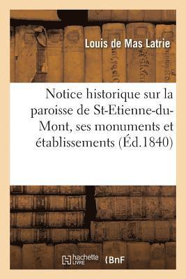 Notice Historique Sur La Paroisse de St-Etienne-Du-Mont, Ses Monuments Et tablissements 1