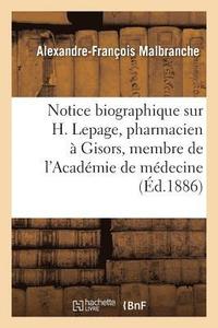 bokomslag Notice Biographique Sur H. Lepage, Pharmacien  Gisors, Membre Correspondant