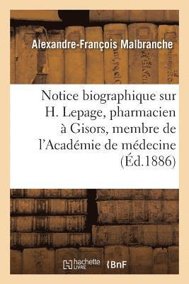 Notice Biographique Sur H. Lepage, Pharmacien  Gisors, Membre Correspondant 1