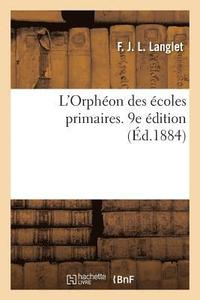 bokomslag L'Orphéon Des Écoles Primaires, Choix de Morceaux de Chant À 2, 3 Et 4 Parties Sans Accompagnement