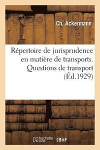bokomslag Rpertoire de Jurisprudence En Matire de Transports. Questions de Transport