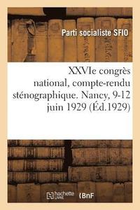 bokomslag Xxvie Congrs National, Compte-Rendu Stnographique. Nancy, 9-12 Juin 1929