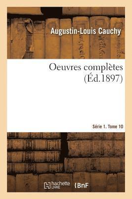 Oeuvres Compltes. Srie 1. Tome 10 1