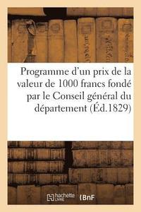 bokomslag Programme d'Un Prix de la Valeur de 1000 Francs Fondé Par Le Conseil Général Du Département
