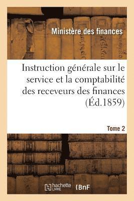 bokomslag Instruction Gnrale Sur Le Service Et La Comptabilit Des Receveurs Gnraux Et Particuliers