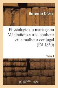 bokomslag Physiologie Du Mariage. Tome 1