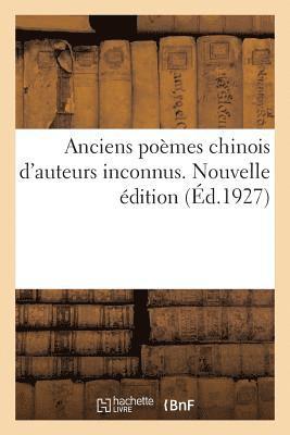 bokomslag Anciens Poèmes Chinois d'Auteurs Inconnus. Nouvelle Édition