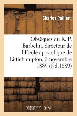 bokomslag Obsèques Du R. P. Barbelin, Directeur de l'Ecole Apostolique de Littlehampton