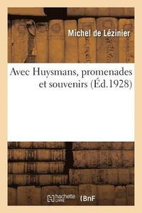 bokomslag Avec Huysmans, Promenades Et Souvenirs