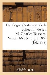 bokomslag Catalogue Des Estampes Anciennes de Toutes Les Ecoles, Portraits, Gravures Au Burin Et Eaux-Fortes