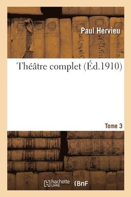 Thtre Complet. Tome 3 1