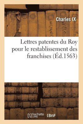 Lettres Patentes Du Roy Pour Le Restablissement Des Franchises 1