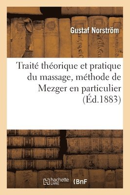 Traite Theorique Et Pratique Du Massage, Methode de Mezger En Particulier 1