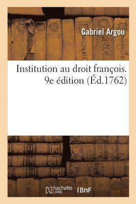 Gabriel Argou, Antoine-Gaspard Boucher d'Argis - Institution au droit françois. 9e édition, Häftad