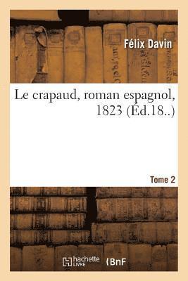 Le Crapaud, Roman Espagnol, 1823. Tome 2 1