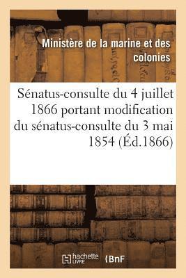 Snatus-Consulte Du 4 Juillet 1866 Portant Modification Du Snatus-Consulte Du 3 Mai 1854 1
