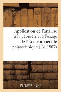 bokomslag Application de l'Analyse A La Geometrie, A l'Usage de l'Ecole Imperiale Polytechnique