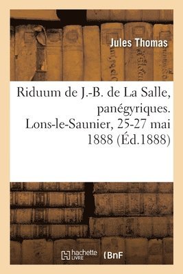 bokomslag Riduum Du Bienheureux J.-B. de la Salle, Pangyriques