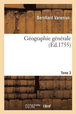 Geographie Generale. Tome 3 1