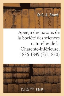 bokomslag Apercu Des Travaux de la Societe Des Sciences Naturelles de la Charente-Inferieure, 1836-1849