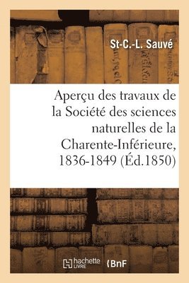 bokomslag Aperçu Des Travaux de la Société Des Sciences Naturelles de la Charente-Inférieure, 1836-1849
