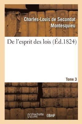 de l'Esprit Des Lois. Tome 3