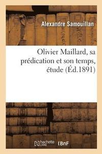 bokomslag Olivier Maillard, Sa Predication Et Son Temps, Etude