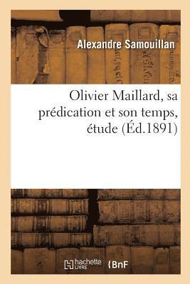 bokomslag Olivier Maillard, Sa Predication Et Son Temps, Etude