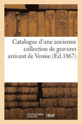 Catalogue d'Une Ancienne Collection de Gravures Arrivant de Venise 1