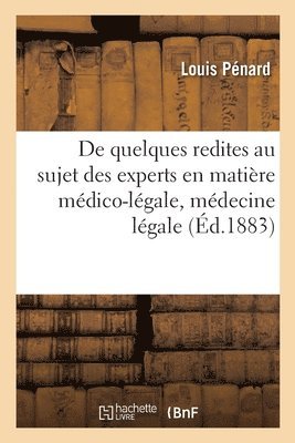 de Quelques Redites Au Sujet Des Experts En Matire Mdico-Lgale, Mdecine Lgale 1