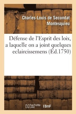 bokomslag Défense de l'Esprit Des Loix, a Laquelle on a Joint Quelques Eclaircissemens