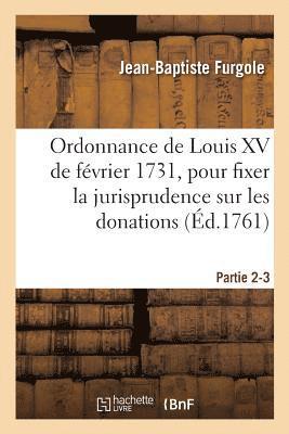 Ordonnance de Louis XV de Février 1731, Pour Fixer La Jurisprudence Sur La Nature, La Forme